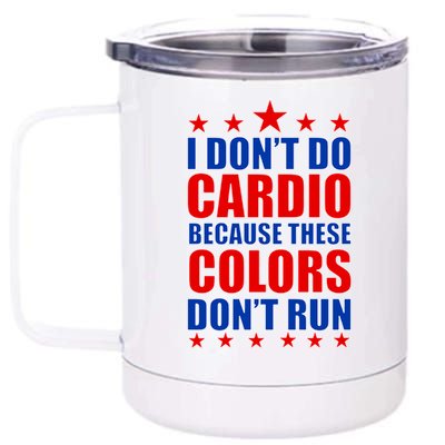 I Don't Do Cardio Because These Colors Don't Run 12 oz Stainless Steel Tumbler Cup