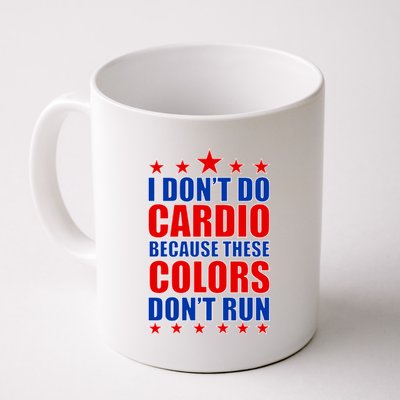 I Don't Do Cardio Because These Colors Don't Run Coffee Mug