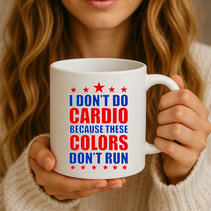 I Don't Do Cardio Because These Colors Don't Run Mug