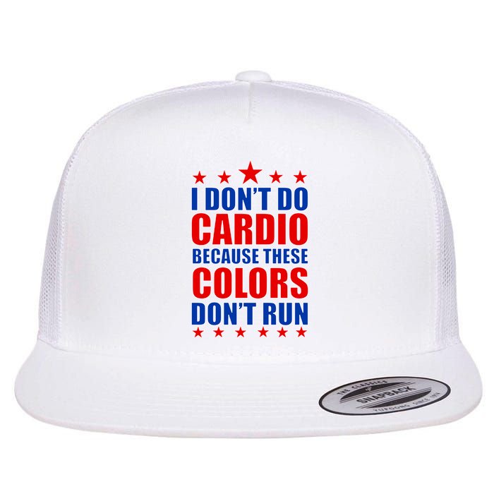 I Don't Do Cardio Because These Colors Don't Run Flat Bill Trucker Hat