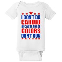 I Don't Do Cardio Because These Colors Don't Run Baby Bodysuit