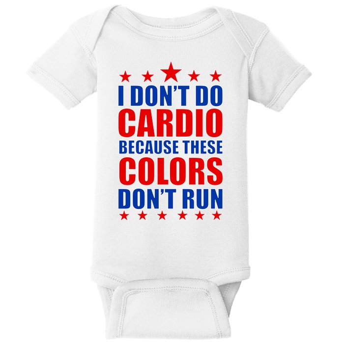 I Don't Do Cardio Because These Colors Don't Run Baby Bodysuit