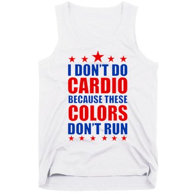 I Don't Do Cardio Because These Colors Don't Run Tank Top