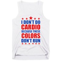 I Don't Do Cardio Because These Colors Don't Run Tank Top
