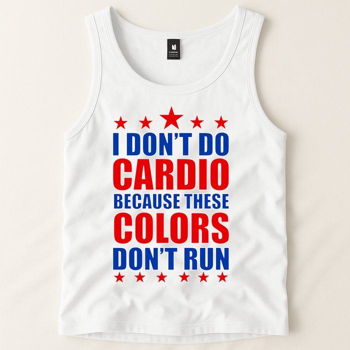 I Don't Do Cardio Because These Colors Don't Run Tank Top