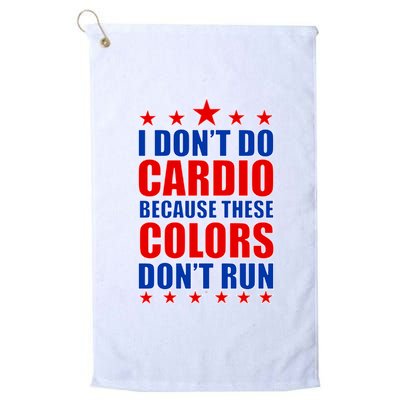 I Don't Do Cardio Because These Colors Don't Run Platinum Collection Golf Towel