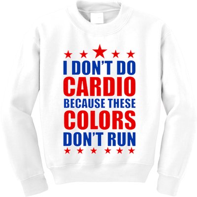 I Don't Do Cardio Because These Colors Don't Run Kids Sweatshirt