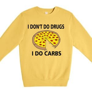 I Don't Do Drugs I Do Carbs Premium Crewneck Sweatshirt