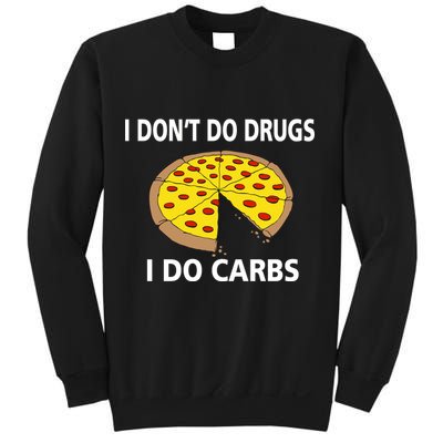 I Don't Do Drugs I Do Carbs Sweatshirt