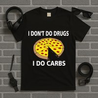I Don't Do Drugs I Do Carbs T-Shirt