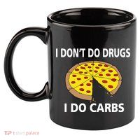 I Don't Do Drugs I Do Carbs 11oz C Handle Ceramic Mug