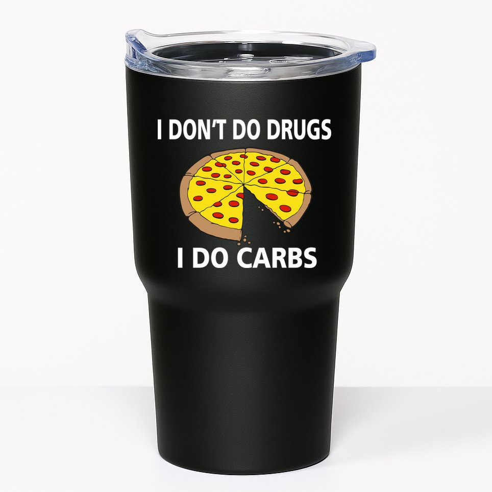 I Don't Do Drugs I Do Carbs Tumbler