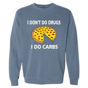 I Don't Do Drugs I Do Carbs Garment-Dyed Sweatshirt