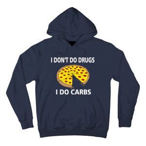 I Don't Do Drugs I Do Carbs Tall Hoodie