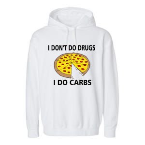 I Don't Do Drugs I Do Carbs Garment-Dyed Fleece Hoodie