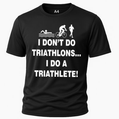 I Don't Do Tri-Athelons A Tri-Athlete Performance Shirt