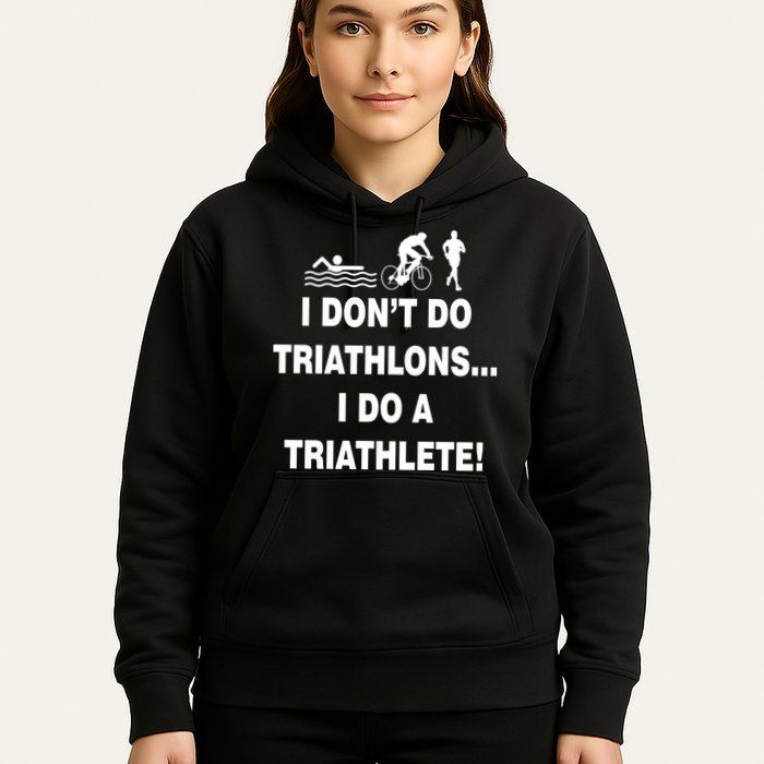 I Don't Do Tri-Athelons A Tri-Athlete Hoodie