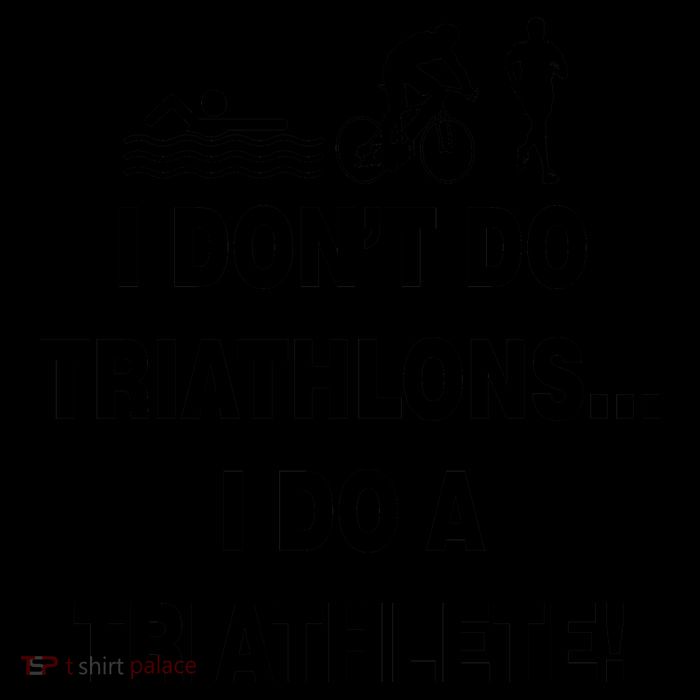 I Don't Do Tri-Athelons A Tri-Athlete Mug