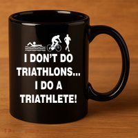 I Don't Do Tri-Athelons A Tri-Athlete 11oz C Handle Ceramic Mug