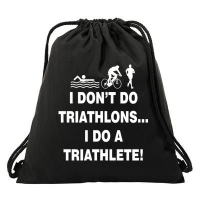 I Don't Do Tri-Athelons A Tri-Athlete Drawstring Bag