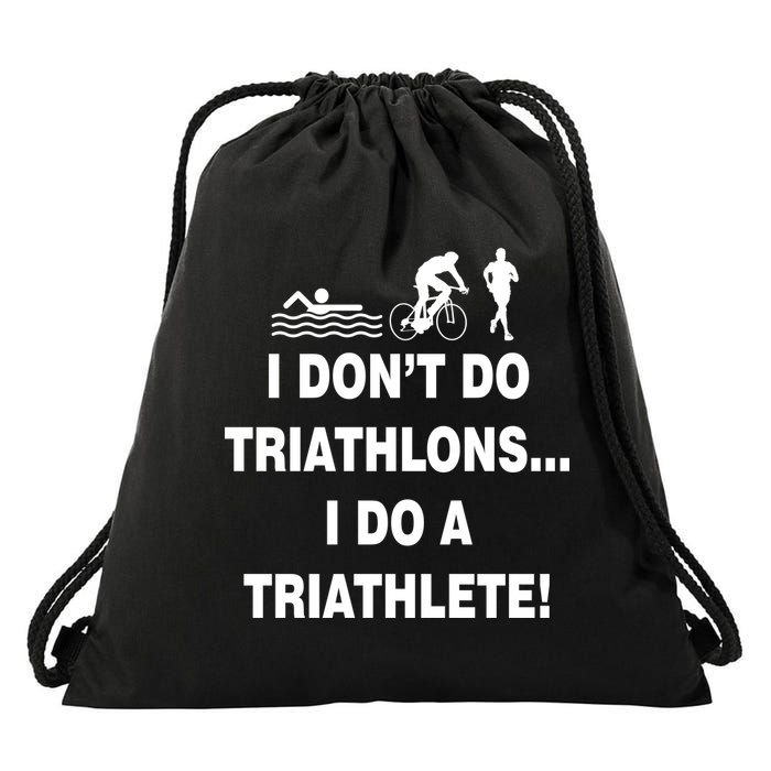 I Don't Do Tri-Athelons A Tri-Athlete Drawstring Bag