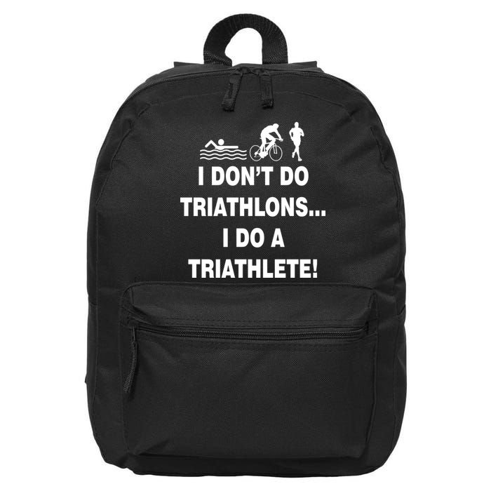 I Don't Do Tri-Athelons A Tri-Athlete 16 in Basic Backpack