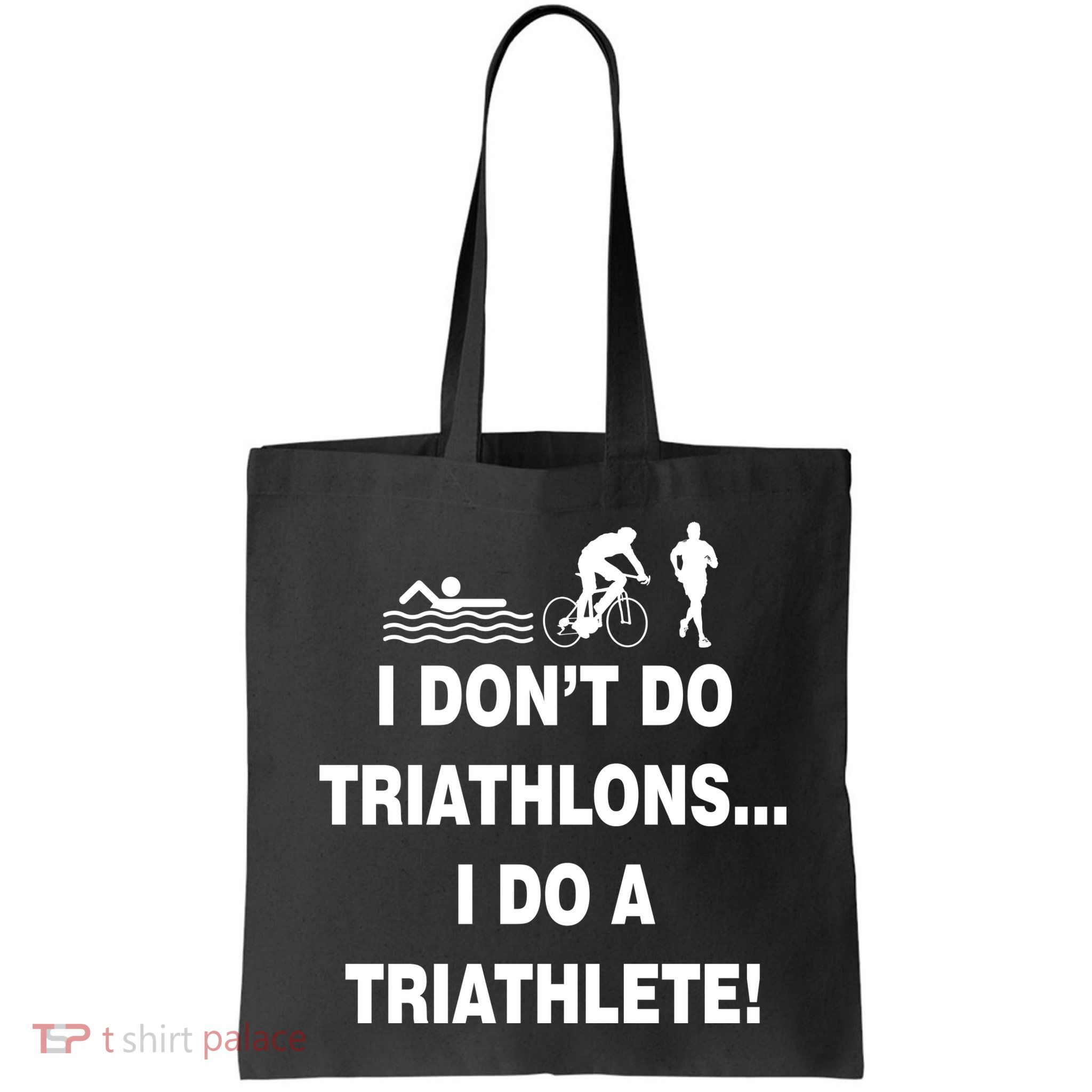 I Don't Do Tri-Athelons A Tri-Athlete Bag