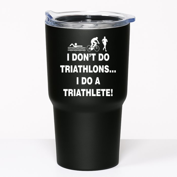 I Don't Do Tri-Athelons A Tri-Athlete Tumbler