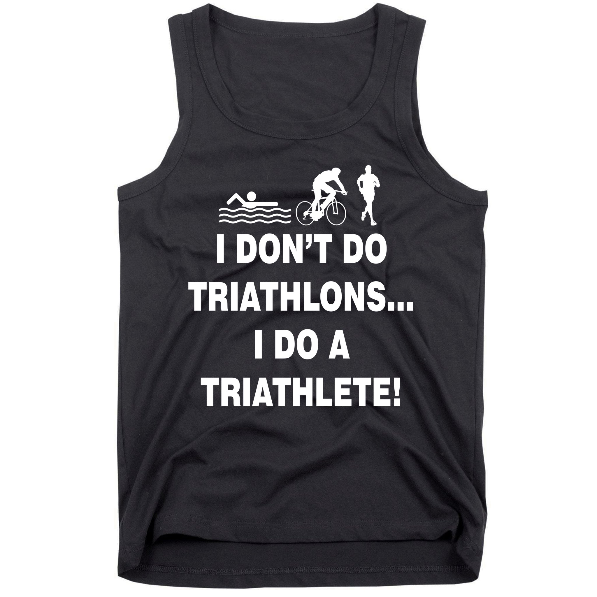 I Don't Do Tri-Athelons A Tri-Athlete Tank Top
