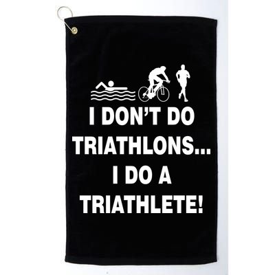 I Don't Do Tri-Athelons A Tri-Athlete Golf Towel