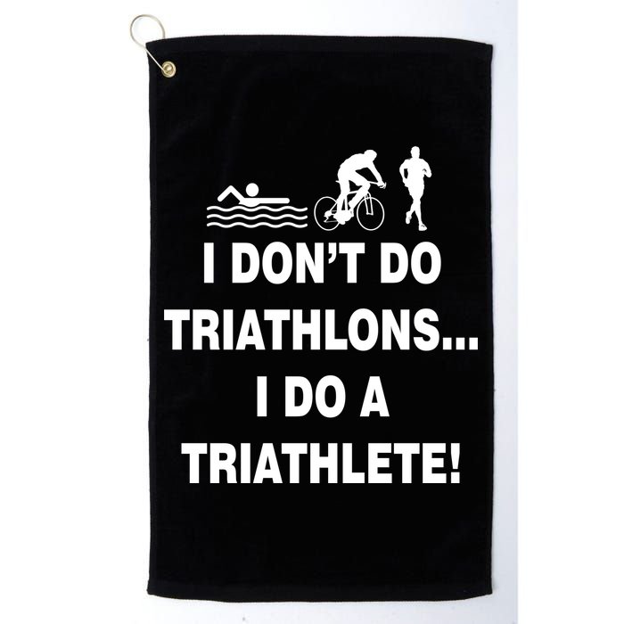 I Don't Do Tri-Athelons A Tri-Athlete Golf Towel
