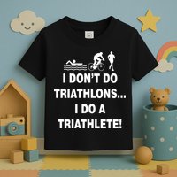 I Don't Do Tri-Athelons A Tri-Athlete Toddler T-Shirt