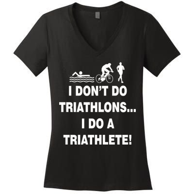 I Don't Do Tri-Athelons A Tri-Athlete Women's V-Neck T-Shirt