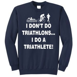 I Don't Do Tri-Athelons A Tri-Athlete Sweatshirt