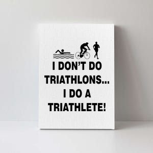 I Don't Do Tri-Athelons A Tri-Athlete Canvas