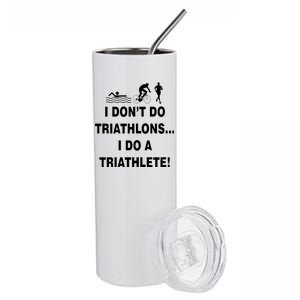 I Don't Do Tri-Athelons A Tri-Athlete Stainless Steel Tumbler