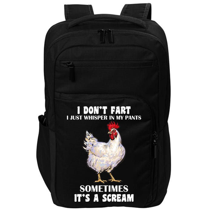 I Don't Fart I whisper In My Pants It's A Scream Impact Tech Backpack
