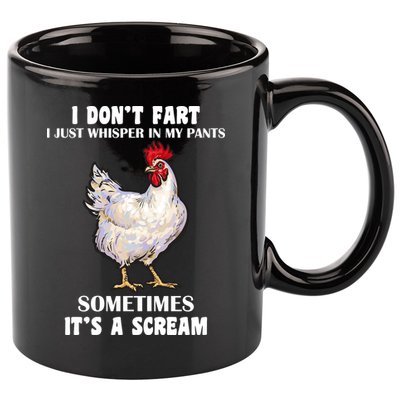 I Don't Fart I whisper In My Pants It's A Scream 11oz C Handle Ceramic Mug