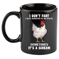 I Don't Fart I whisper In My Pants It's A Scream 11oz C Handle Ceramic Mug