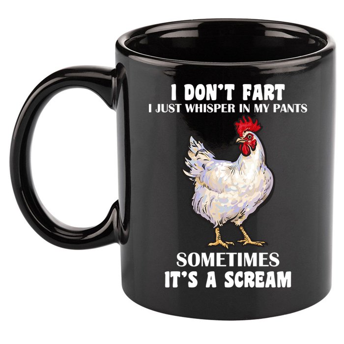 I Don't Fart I whisper In My Pants It's A Scream 11oz C Handle Ceramic Mug