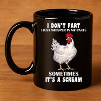 I Don't Fart I whisper In My Pants It's A Scream 11oz C Handle Ceramic Mug