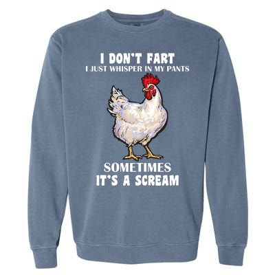 I Don't Fart I whisper In My Pants It's A Scream Garment-Dyed Sweatshirt