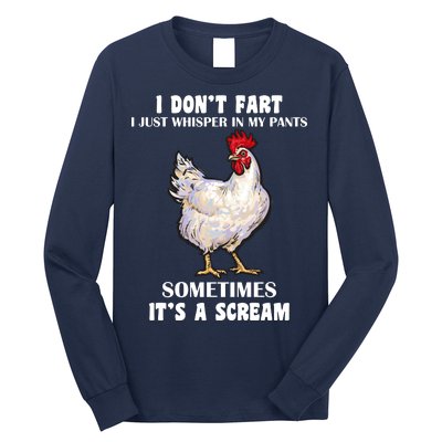 I Don't Fart I whisper In My Pants It's A Scream Long Sleeve Shirt