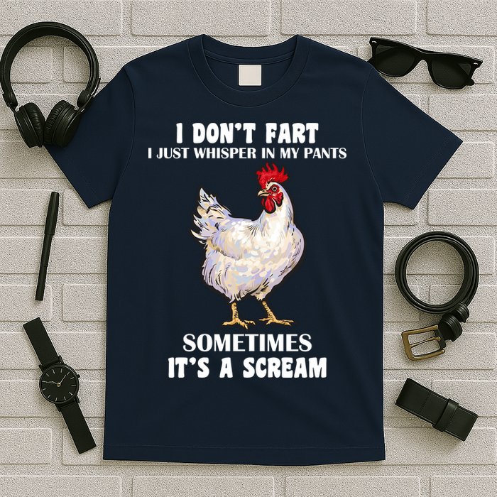 I Don't Fart I whisper In My Pants It's A Scream T-Shirt