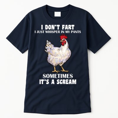 I Don't Fart I whisper In My Pants It's A Scream Tall T-Shirt