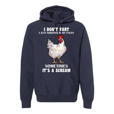 I Don't Fart I whisper In My Pants It's A Scream Premium Hoodie