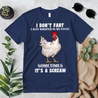 I Don't Fart I whisper In My Pants It's A Scream Premium T-Shirt