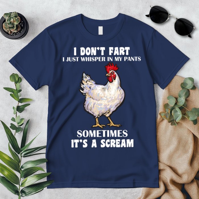 I Don't Fart I whisper In My Pants It's A Scream Premium T-Shirt
