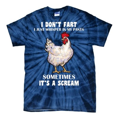 I Don't Fart I whisper In My Pants It's A Scream Tie-Dye T-Shirt