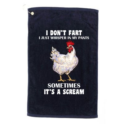 I Don't Fart I whisper In My Pants It's A Scream Platinum Collection Golf Towel